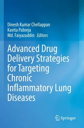 Chellappan / Faiyazuddin / Pabreja |  Advanced Drug Delivery Strategies for Targeting Chronic Inflammatory Lung Diseases | Buch |  Sack Fachmedien