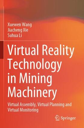 Wang / Li / Xie |  Virtual Reality Technology in Mining Machinery | Buch |  Sack Fachmedien