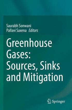 Saxena / Sonwani |  Greenhouse Gases: Sources, Sinks and Mitigation | Buch |  Sack Fachmedien