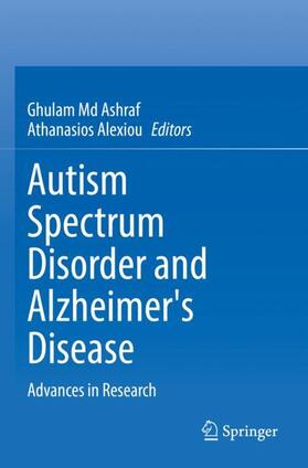 Alexiou / Md Ashraf |  Autism Spectrum Disorder and Alzheimer's Disease | Buch |  Sack Fachmedien