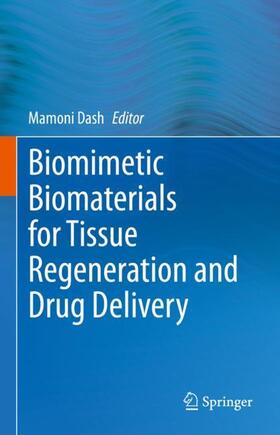 Dash |  Biomimetic Biomaterials for Tissue Regeneration and Drug Delivery | Buch |  Sack Fachmedien