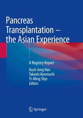 Han / Shyr / Kenmochi |  Pancreas Transplantation ¿ the Asian Experience | Buch |  Sack Fachmedien