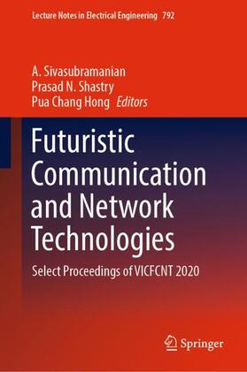 Sivasubramanian / Hong / Shastry | Futuristic Communication and Network Technologies | Buch | 978-981-16-4624-9 | sack.de