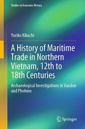 Kikuchi |  A History of Maritime Trade in Northern Vietnam, 12th to 18th Centuries | Buch |  Sack Fachmedien