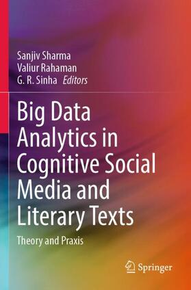 Sharma / Sinha / Rahaman |  Big Data Analytics in Cognitive Social Media and Literary Texts | Buch |  Sack Fachmedien