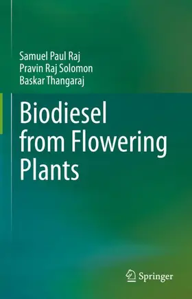 Raj / Thangaraj / Solomon |  Biodiesel from Flowering Plants | Buch |  Sack Fachmedien