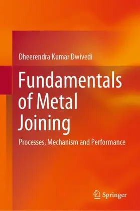 Dwivedi |  Fundamentals of Metal Joining | Buch |  Sack Fachmedien