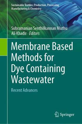 Khadir / Muthu |  Membrane Based Methods for Dye Containing Wastewater | Buch |  Sack Fachmedien