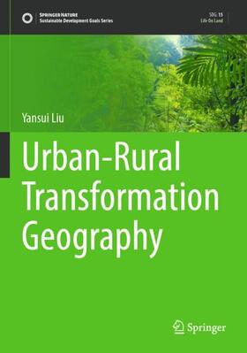 Liu |  Urban-Rural Transformation Geography | Buch |  Sack Fachmedien