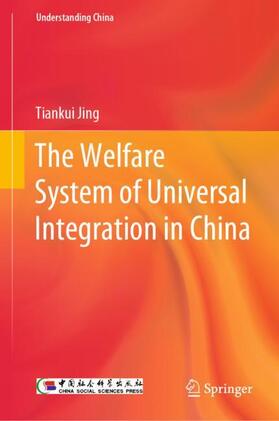 Jing |  The Welfare System of Universal Integration in China | Buch |  Sack Fachmedien