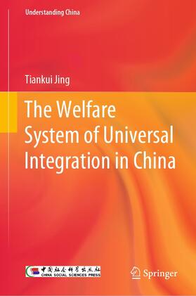 Jing |  The Welfare System of Universal Integration in China | eBook | Sack Fachmedien