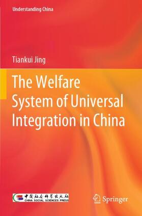 Jing |  The Welfare System of Universal Integration in China | Buch |  Sack Fachmedien