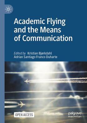 Franco Duharte / Bjørkdahl |  Academic Flying and the Means of Communication | Buch |  Sack Fachmedien