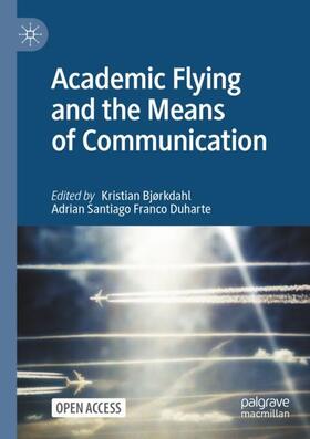 Franco Duharte / Bjørkdahl |  Academic Flying and the Means of Communication | Buch |  Sack Fachmedien