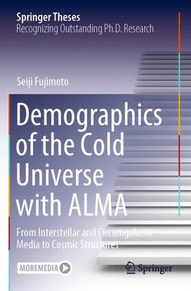 Fujimoto |  Demographics of the Cold Universe with ALMA | Buch |  Sack Fachmedien