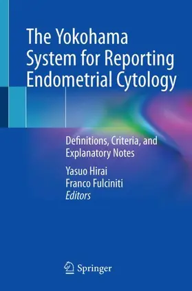 Fulciniti / Hirai |  The Yokohama System for Reporting Endometrial Cytology | Buch |  Sack Fachmedien