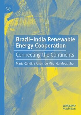Arrais de Miranda Mousinho |  Brazil-India Renewable Energy Cooperation | Buch |  Sack Fachmedien