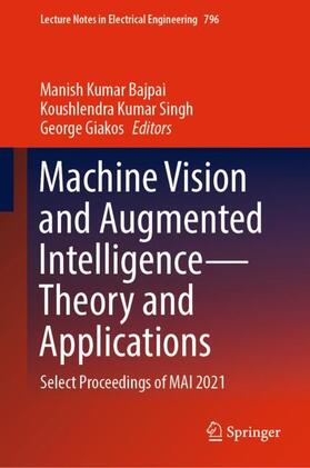 Bajpai / Giakos / Kumar Singh |  Machine Vision and Augmented Intelligence¿Theory and Applications | Buch |  Sack Fachmedien