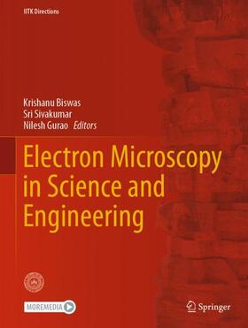 Biswas / Gurao / Sivakumar |  Electron Microscopy in Science and Engineering | Buch |  Sack Fachmedien