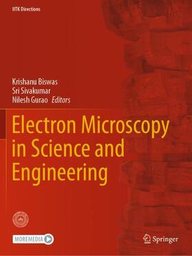Biswas / Gurao / Sivakumar |  Electron Microscopy in Science and Engineering | Buch |  Sack Fachmedien