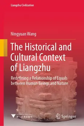 Wang | The Historical and Cultural Context of Liangzhu | Buch | 978-981-16-5133-5 | sack.de