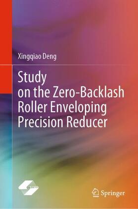Deng |  Study on the Zero-Backlash Roller Enveloping Precision Reducer | Buch |  Sack Fachmedien