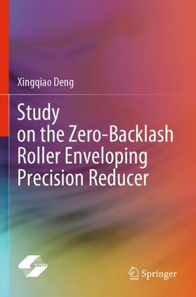 Deng |  Study on the Zero-Backlash Roller Enveloping Precision Reducer | Buch |  Sack Fachmedien