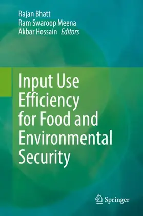 Bhatt / Hossain / Meena |  Input Use Efficiency for Food and Environmental Security | Buch |  Sack Fachmedien