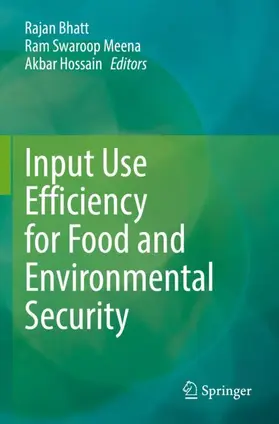 Bhatt / Hossain / Meena |  Input Use Efficiency for Food and Environmental Security | Buch |  Sack Fachmedien