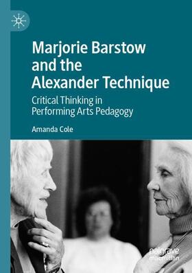 Cole |  Marjorie Barstow and the Alexander Technique | Buch |  Sack Fachmedien