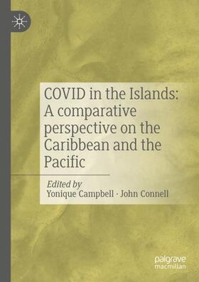 Connell / Campbell |  COVID in the Islands: A comparative perspective on the Caribbean and the Pacific | Buch |  Sack Fachmedien