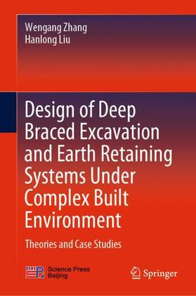 Liu / Zhang |  Design of Deep Braced Excavation and Earth Retaining Systems Under Complex Built Environment | Buch |  Sack Fachmedien