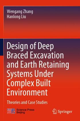 Liu / Zhang |  Design of Deep Braced Excavation and Earth Retaining Systems Under Complex Built Environment | Buch |  Sack Fachmedien