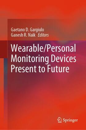 Naik / Gargiulo |  Wearable/Personal Monitoring Devices Present to Future | Buch |  Sack Fachmedien