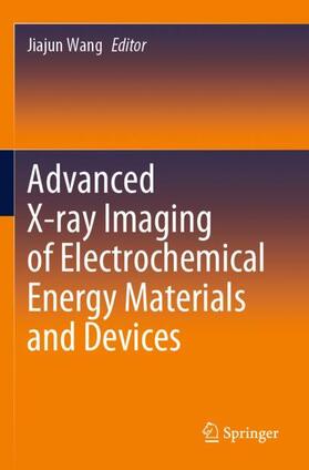 Wang |  Advanced X-ray Imaging of Electrochemical Energy Materials and Devices | Buch |  Sack Fachmedien
