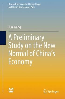 Wang |  A Preliminary Study on the New Normal of China's Economy | Buch |  Sack Fachmedien