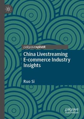 Si |  China Livestreaming E-commerce Industry Insights | Buch |  Sack Fachmedien