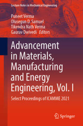 Verma / Samuel / Dwivedi |  Advancement in Materials, Manufacturing and Energy Engineering, Vol. I | eBook | Sack Fachmedien