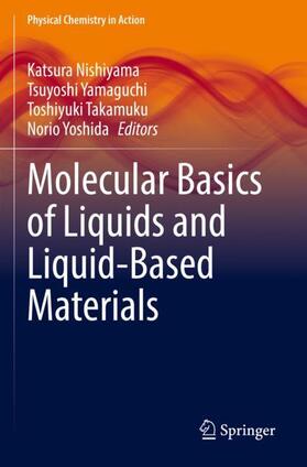 Nishiyama / Yoshida / Yamaguchi |  Molecular Basics of Liquids and Liquid-Based Materials | Buch |  Sack Fachmedien