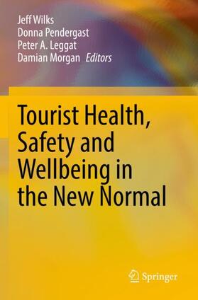 Wilks / Morgan / Pendergast |  Tourist Health, Safety and Wellbeing in the New Normal | Buch |  Sack Fachmedien