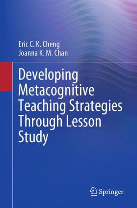 Chan / Cheng |  Developing Metacognitive Teaching Strategies Through Lesson Study | Buch |  Sack Fachmedien