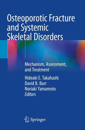 Takahashi / Yamamoto / Burr |  Osteoporotic Fracture and Systemic Skeletal Disorders | Buch |  Sack Fachmedien