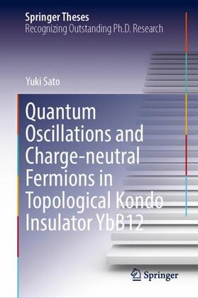 Sato |  Quantum Oscillations and Charge-Neutral Fermions in Topological Kondo Insulator YbB¿¿ | Buch |  Sack Fachmedien