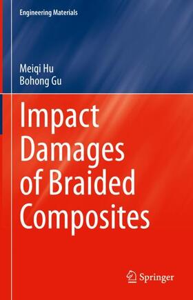 Gu / Hu |  Impact Damages of Braided Composites | Buch |  Sack Fachmedien