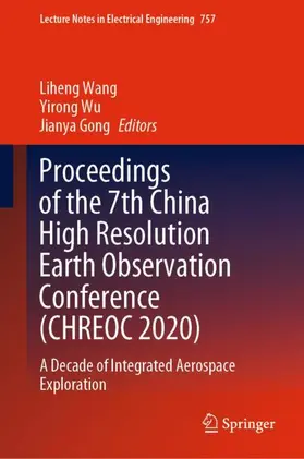 Wang / Gong / Wu |  Proceedings of the 7th China High Resolution Earth Observation Conference (CHREOC 2020) | Buch |  Sack Fachmedien