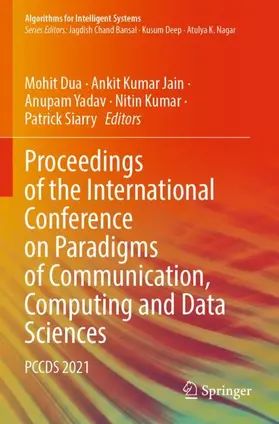 Dua / Jain / Siarry | Proceedings of the International Conference on Paradigms of Communication, Computing and Data Sciences | Buch | 978-981-16-5749-8 | sack.de