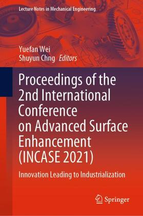 Chng / Wei |  Proceedings of the 2nd International Conference on Advanced Surface Enhancement (INCASE 2021) | Buch |  Sack Fachmedien