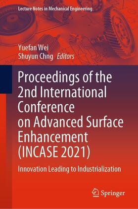 Wei / Chng |  Proceedings of the 2nd International Conference on Advanced Surface Enhancement (INCASE 2021) | eBook | Sack Fachmedien