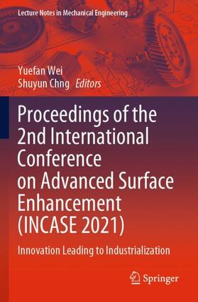 Chng / Wei |  Proceedings of the 2nd International Conference on Advanced Surface Enhancement (INCASE 2021) | Buch |  Sack Fachmedien