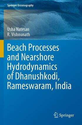Vishnunath / Natesan |  Beach Processes and Nearshore Hydrodynamics of Dhanushkodi, Rameswaram, India | Buch |  Sack Fachmedien